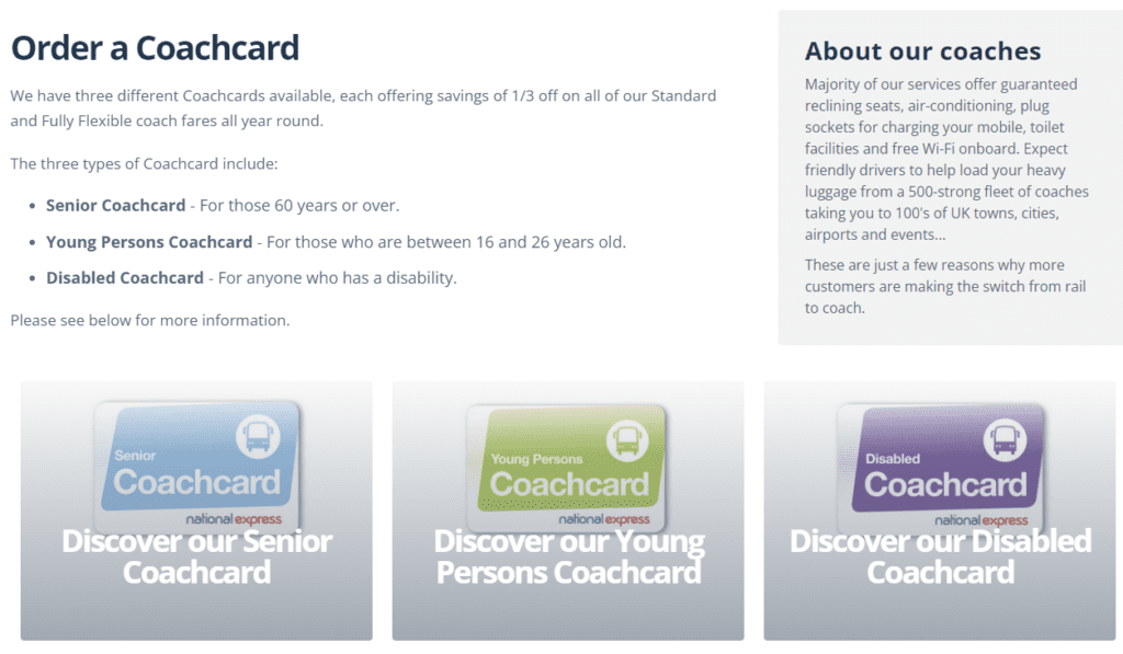 National Express推出了3款Coach Card，Young Persons Coachcard、Senior Coachcard和Disabled Coachcard